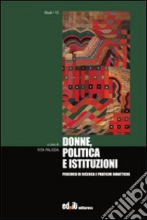 Donne, politica e istituzioni libro di Palidda R. (cur.)