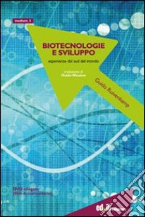 Biotecnologie e sviluppo. Esperienze dal sud del mondo. Con DVD libro di Ruivenkamp Guido