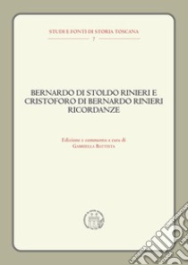 Bernardo di Stoldo Rinieri e Cristoforo di Bernardo Rinieri. Ricordanze libro di Battista G. (cur.)