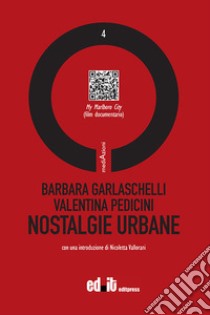 Nostalgie urbane libro di Garlaschelli Barbara; Pedicini Valentina