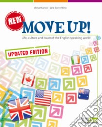 New Move up! Life, culture and issues of the English-speaking world. Per la Scuola media. Con espansione online libro di Bianco Mena, Sorrentino Lara