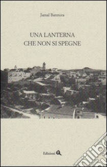 Una lanterna che non si spegne libro di Bannura Jamal; Piras F. G. (cur.)