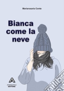 Bianca come la neve libro di Conte Mariarosaria