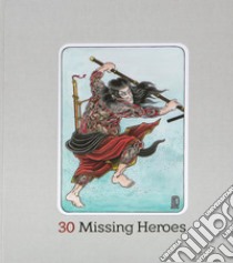 30 missing heroes libro di Vialetto M. (cur.)