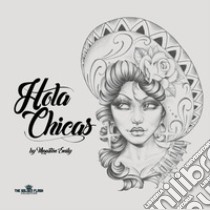 Hola chicas. The fineline art by Maarten Emily. Ediz. illustrata libro di Emily Maarten; Vialetto M. (cur.)