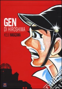 Gen di Hiroshima. Vol. 1 libro di Nakazawa Keiji