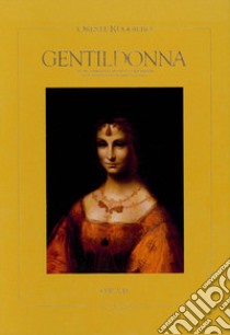 Gentildonna. Studi comparati, ipotesi, coincidenze (con l'opera di Leonardo da Vinci). Ediz. italiana e russa libro di Ruggiero Oreste