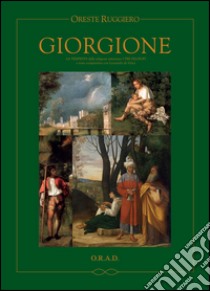 Giorgione. La Tempesta delle religioni attraverso i tre filosofi e nota comparativa con Leonardo da Vinci. Ediz. illustrata libro di Ruggiero Oreste