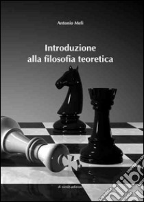 Introduzione alla filosofia teoretica libro di Meli Antonio