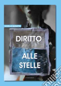 Diritto alle stelle libro di Baratta Achille