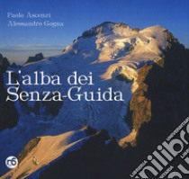 L'alba dei senza-guida libro di Ascenzi Paolo; Gogna Alessandro