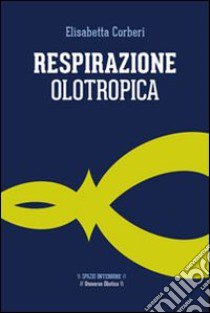 Respirazione olotropica libro di Corberi Elisabetta