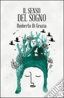 Il senso del sogno libro di Di Grazia Umberto