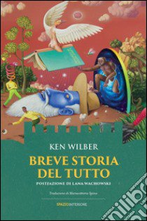 Breve storia del tutto libro di Wilber Ken