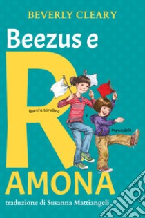 Beezus e Ramona. Ediz. ad alta leggibilità libro di Cleary Beverly