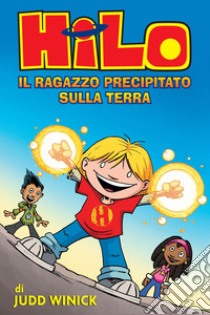 Hilo. Il ragazzo precipitato sulla terra libro di Winick Judd