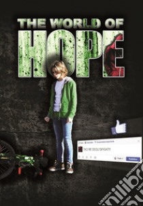 The world of hope. Ediz. italiana libro di Maruzzi Ivan