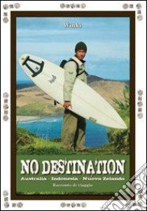 No destination. Ediz. italiana libro di Winki