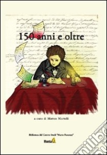 150 anni e oltre libro di Martelli M. (cur.)