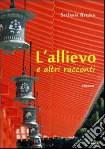 L'allievo e altri racconti libro di Regina Stefania