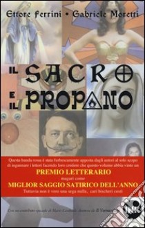 Il sacro e il propano libro di Ferrini Ettore - Moretti Gabriele