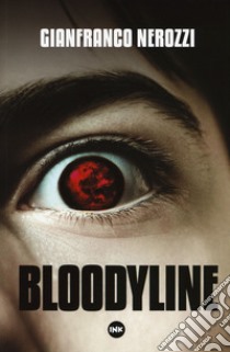 Bloodyline libro di Nerozzi Gianfranco