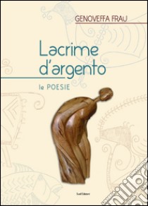 Lacrime d'argento libro di Frau Genoveffa