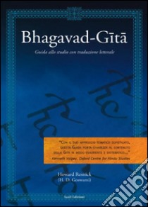 Bhagavad-Gita. Guida allo studio con traduzione letterale libro di Resnick Howard J.