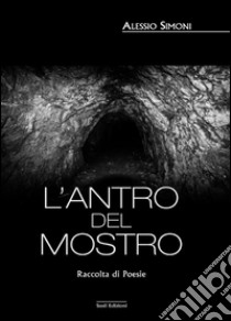 L'antro del mostro libro di Simoni Alessio