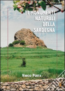 I monumenti naturali della Sardegna libro di Porta Vinicio