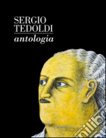 Sergio Tedoldi. Ediz. illustrata libro di Ratti M. (cur.)