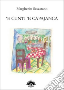 Cunti 'e Capajanca ('E) libro di Savastano Margherita