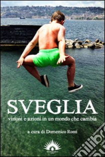 Sveglia libro di Rossi D. (cur.)