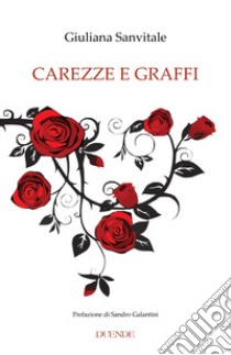 Carezze e graffi libro di Sanvitale Giuliana