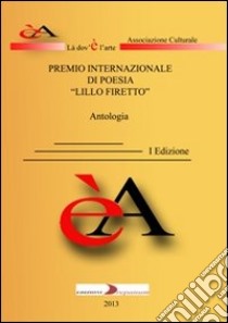 Premio internazionale di poesia «Lillo Firetto» libro