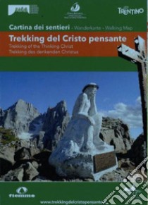 Trekking del Cristo pensante. Cartina dei sentieri. Ediz. italiana, inglese e tedesca libro