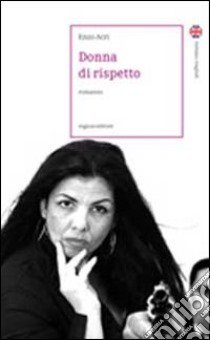 Donna di rispetto. Ediz. italiana e inglese libro di Acri Enzo