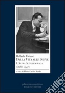 Raffaele Viviani. Dalla vita alle scene. L'altra autobiografia (1888-1947) libro di Nardo M. E. (cur.)