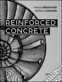 Reinforced concrete libro di Abbamondi Marco; Ciannella Stefano