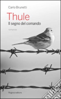 Thule. Il segno del comando libro di Brunetti Carlo