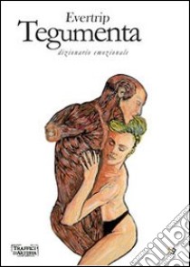 Tegumenta. Dizionario emozionale. Ediz. illustrata libro di Evertrip