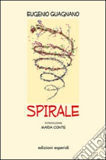 Spirale libro di Guagnano Eugenio