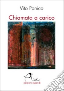 Chiamata a carico libro di Panico Vito