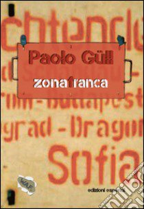 Zona franca libro di Gull Paolo