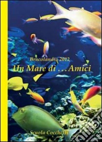 Un mare di amici libro di Federico Giovanna