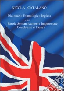 Dizionario etimologico inglese libro di Catalano Nicola