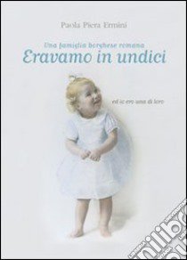 Eravamo in undici libro di Ermini Paola Piera