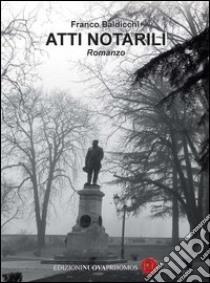 Atti notarili libro di Baldicchi Franco