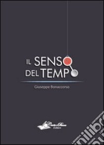 Il senso del tempo libro di Bonaccorso Giuseppe