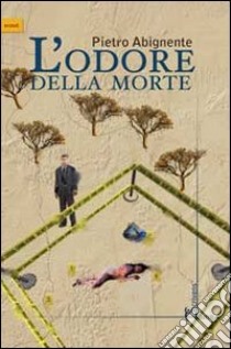 L'odore della morte libro di Abignente Pietro